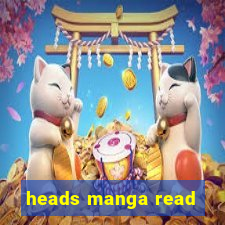 heads manga read